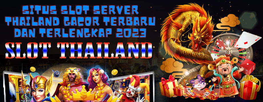 Alasan Harus Bermain Di Link Slot Gacor Server Thailand 2023